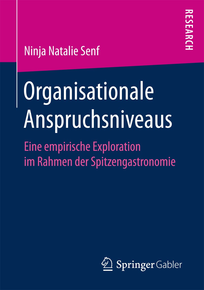 Titlebook: Organisationale Anspruchsniveaus; Eine empirische Expl Ninja Natalie Senf Book 2017 Springer Fachmedien Wiesbaden GmbH 2017 Anspruchsniveau Titlebook: Organisationale Anspruchsniveaus; Eine empirische Expl Ninja Natalie Senf Book 2017 Springer Fachmedien Wiesbaden GmbH 2017 Anspruchsniveau