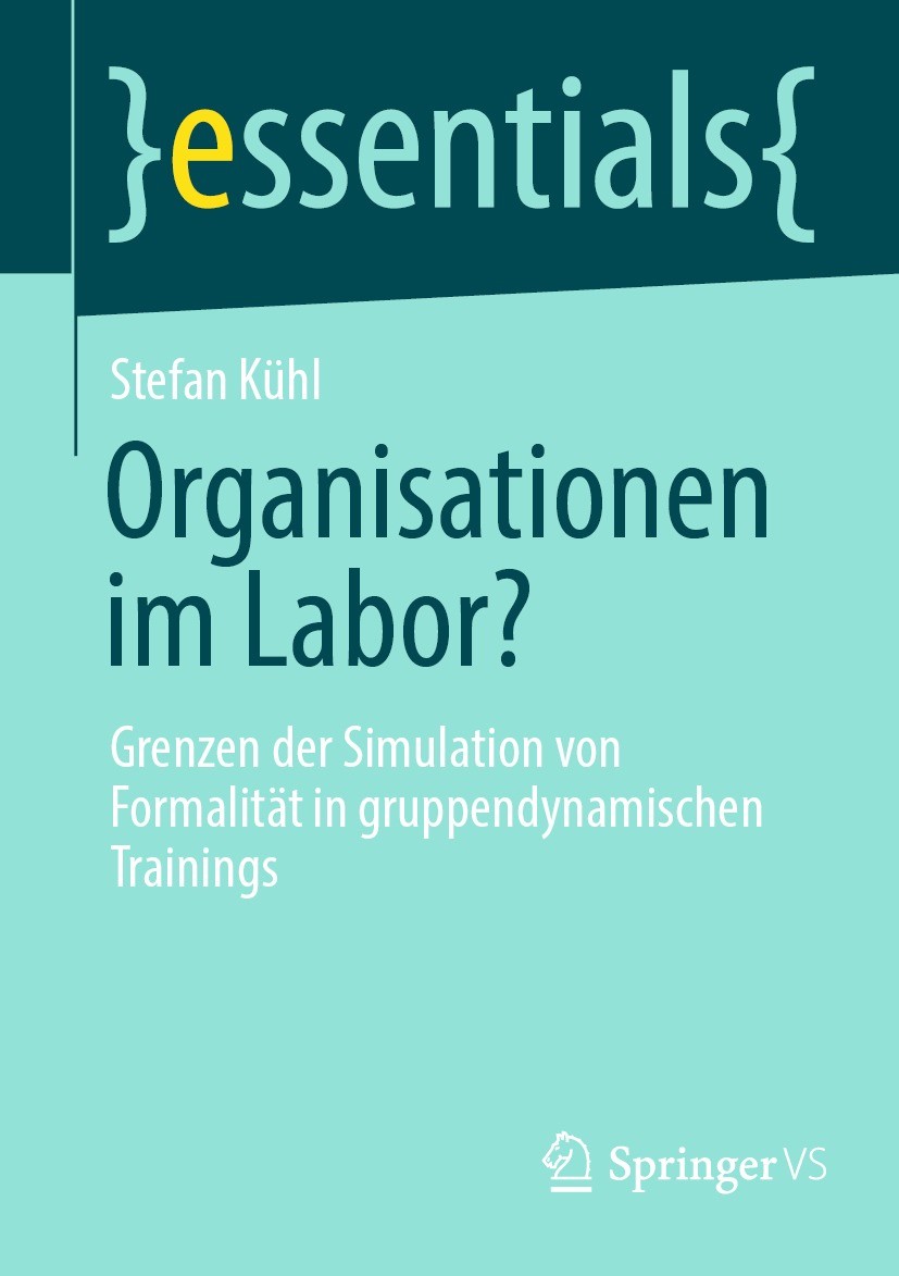 Titlebook: Organisationen im Labor?; Grenzen der Simulati Stefan Kühl Book 2024 Der/die Herausgeber bzw. der/die Autor(en), exklusiv lizenziert an Spr Titlebook: Organisationen im Labor?; Grenzen der Simulati Stefan Kühl Book 2024 Der/die Herausgeber bzw. der/die Autor(en), exklusiv lizenziert an Spr