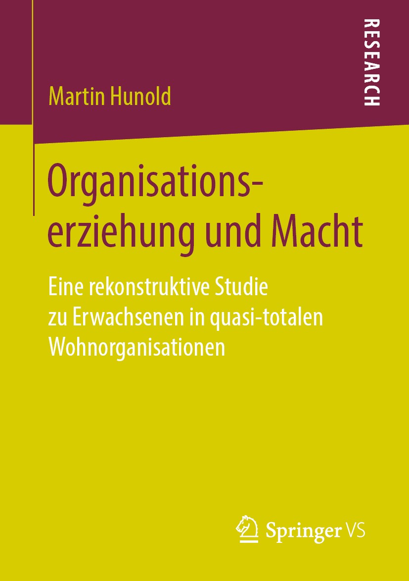 Titlebook: Organisationserziehung und Macht; Eine rekonstruktive Martin Hunold Book 2019 Springer Fachmedien Wiesbaden GmbH, ein Teil von Springer Na Titlebook: Organisationserziehung und Macht; Eine rekonstruktive Martin Hunold Book 2019 Springer Fachmedien Wiesbaden GmbH, ein Teil von Springer Na