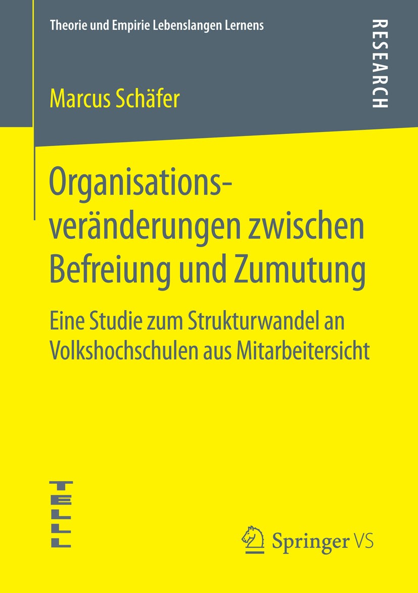 Titlebook: Organisationsveränderungen zwischen Befreiung und Zumutung; Eine Studie zum Stru Marcus Schäfer Book 2015 Springer Fachmedien Wiesbaden 201 Titlebook: Organisationsveränderungen zwischen Befreiung und Zumutung; Eine Studie zum Stru Marcus Schäfer Book 2015 Springer Fachmedien Wiesbaden 201