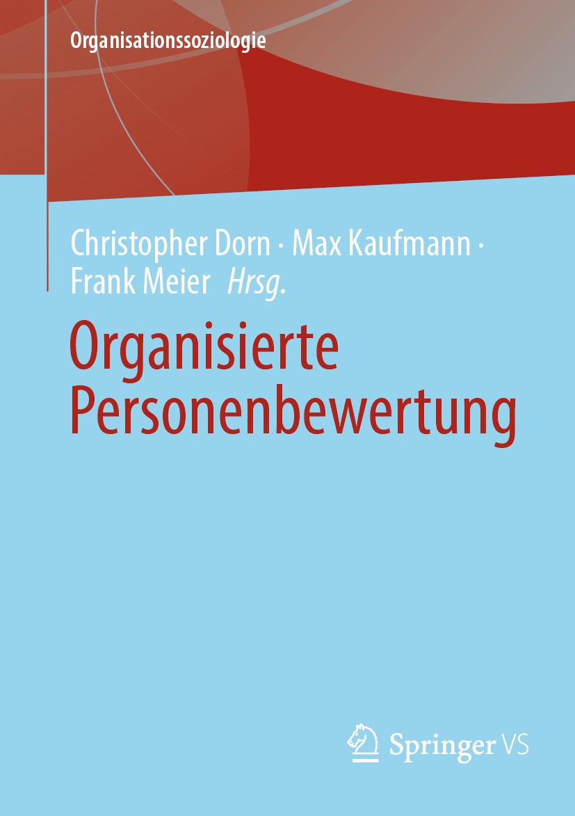 Titlebook: Organisierte Personenbewertung; Christopher Dorn,Max Kaufmann,Frank Meier Book 2024 Der/die Herausgeber bzw. der/die Autor(en), exklusiv l Titlebook: Organisierte Personenbewertung; Christopher Dorn,Max Kaufmann,Frank Meier Book 2024 Der/die Herausgeber bzw. der/die Autor(en), exklusiv l