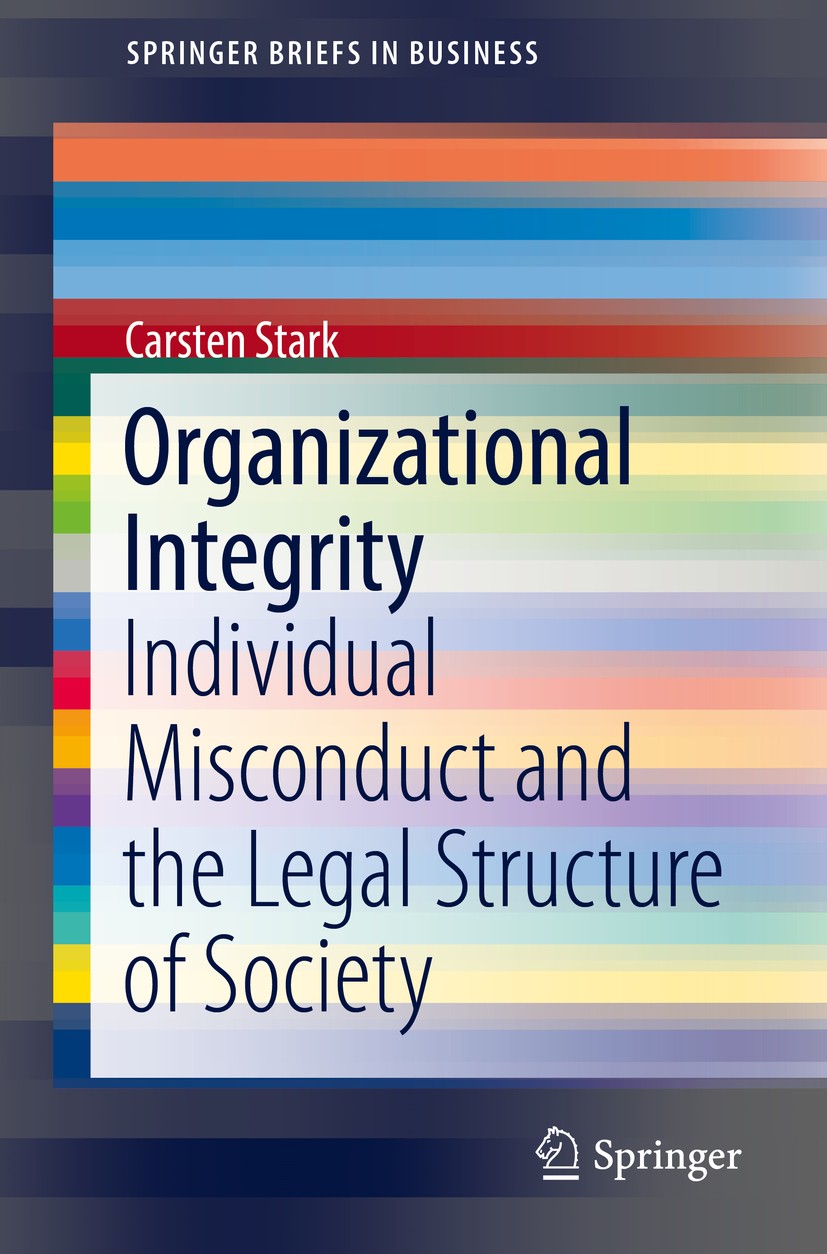 Titlebook: Organizational Integrity; Individual Misconduc Carsten Stark Book 2019 The Author(s), under exclusive licence to Springer International Pub Titlebook: Organizational Integrity; Individual Misconduc Carsten Stark Book 2019 The Author(s), under exclusive licence to Springer International Pub