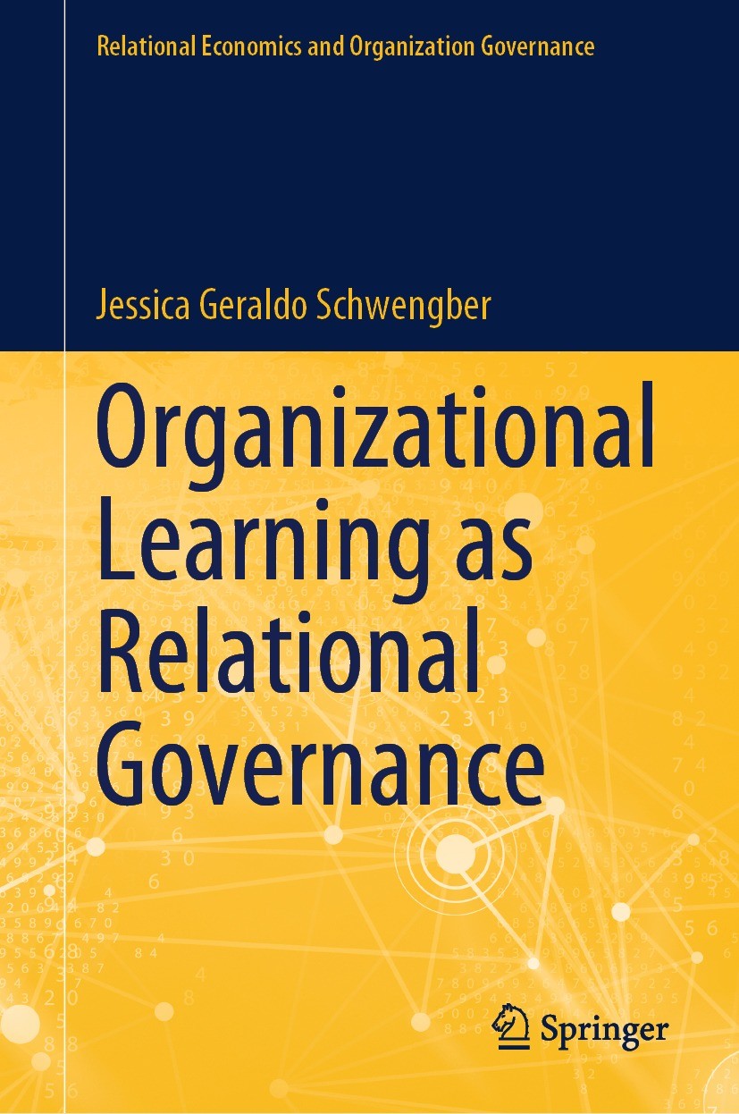 Titlebook: Organizational Learning as Relational Governance; Jessica Geraldo Schwengber Book 2024 The Editor(s) (if applicable) and The Author(s), un Titlebook: Organizational Learning as Relational Governance; Jessica Geraldo Schwengber Book 2024 The Editor(s) (if applicable) and The Author(s), un