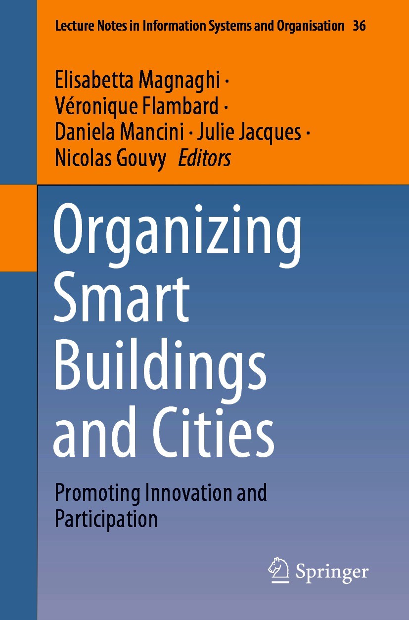 Titlebook: Organizing Smart Buildings and Cities; Promoting Innovation Elisabetta Magnaghi,Véronique Flambard,Nicolas Gou Book 2021 Springer Nature Sw Titlebook: Organizing Smart Buildings and Cities; Promoting Innovation Elisabetta Magnaghi,Véronique Flambard,Nicolas Gou Book 2021 Springer Nature Sw