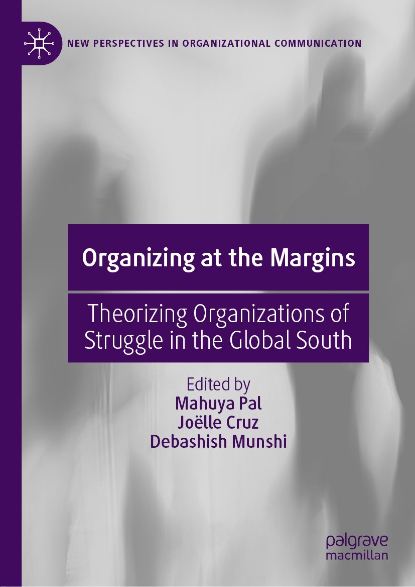 Titlebook: Organizing at the Margins; Theorizing Organizat Mahuya Pal,Joëlle Cruz,Debashish Munshi Book 2023 The Editor(s) (if applicable) and The Aut Titlebook: Organizing at the Margins; Theorizing Organizat Mahuya Pal,Joëlle Cruz,Debashish Munshi Book 2023 The Editor(s) (if applicable) and The Aut