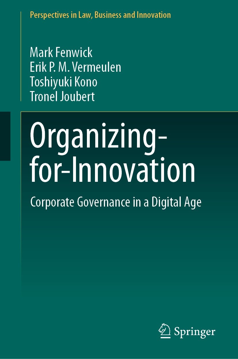 Titlebook: Organizing-for-Innovation; Corporate Governance Mark Fenwick,Erik P.M. Vermeulen,Tronel Joubert Book 2023 Springer Nature Singapore Pte Ltd Titlebook: Organizing-for-Innovation; Corporate Governance Mark Fenwick,Erik P.M. Vermeulen,Tronel Joubert Book 2023 Springer Nature Singapore Pte Ltd