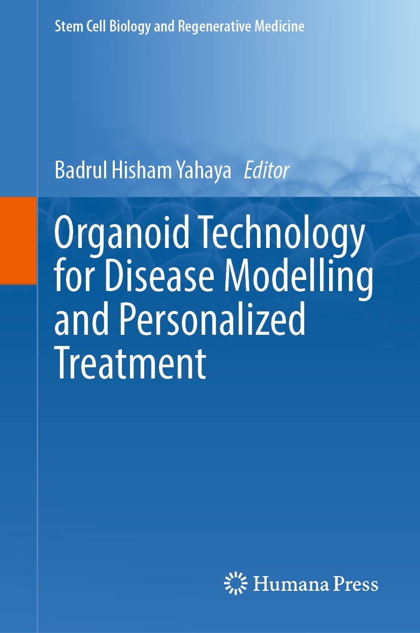 Titlebook: Organoid Technology for Disease Modelling and Personalized Treatment; Badrul Hisham Yahaya Book 2022 The Editor(s) (if applicable) and The Titlebook: Organoid Technology for Disease Modelling and Personalized Treatment; Badrul Hisham Yahaya Book 2022 The Editor(s) (if applicable) and The