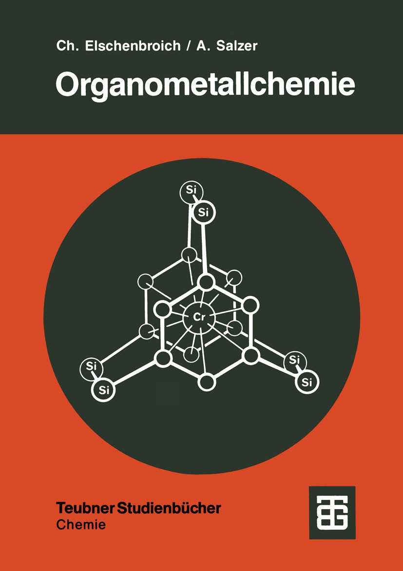 Titlebook: Organometallchemie; Eine kurze Einführun Christoph Elschenbroich,Albrecht Salzer Book 19883rd edition Springer Fachmedien Wiesbaden 1988 Bi Titlebook: Organometallchemie; Eine kurze Einführun Christoph Elschenbroich,Albrecht Salzer Book 19883rd edition Springer Fachmedien Wiesbaden 1988 Bi
