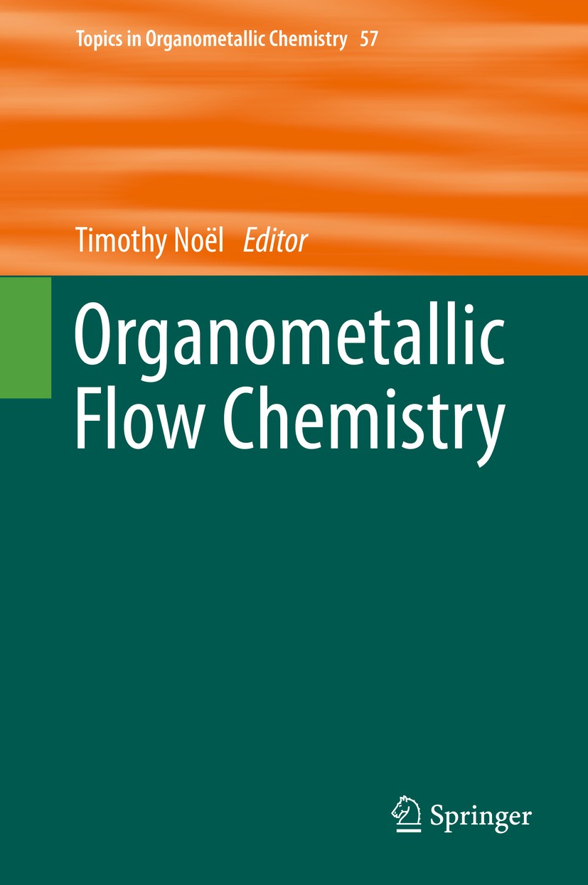 Titlebook: Organometallic Flow Chemistry; Timothy Noël Book 2016 Springer International Publishing Switzerland 2016 Aerobic Oxidation.Continuous Flow Titlebook: Organometallic Flow Chemistry; Timothy Noël Book 2016 Springer International Publishing Switzerland 2016 Aerobic Oxidation.Continuous Flow