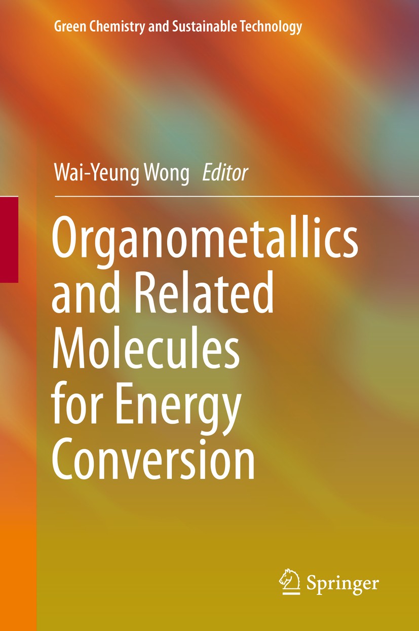 Titlebook: Organometallics and Related Molecules for Energy Conversion; Wai-Yeung Wong Book 2015 Springer-Verlag Berlin Heidelberg 2015 Artificial ph Titlebook: Organometallics and Related Molecules for Energy Conversion; Wai-Yeung Wong Book 2015 Springer-Verlag Berlin Heidelberg 2015 Artificial ph