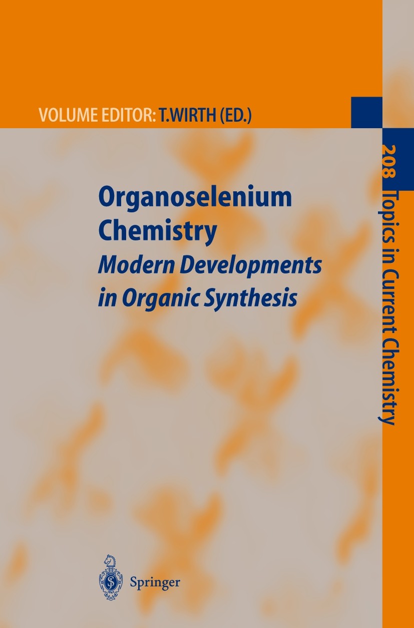 Titlebook: Organoselenium Chemistry; Modern Developments Thomas Wirth Book 2000 Springer-Verlag Berlin Heidelberg 2000 Anorganische Chemie.Element Or Titlebook: Organoselenium Chemistry; Modern Developments Thomas Wirth Book 2000 Springer-Verlag Berlin Heidelberg 2000 Anorganische Chemie.Element Or