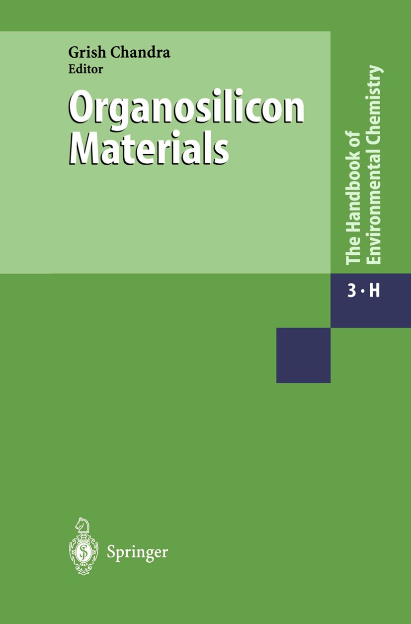 Titlebook: Organosilicon Materials; Grish Chandra Book 1997 Springer-Verlag Berlin Heidelberg 1997 Ecology.Environment.Silicones.Silikone.Toxizität.U Titlebook: Organosilicon Materials; Grish Chandra Book 1997 Springer-Verlag Berlin Heidelberg 1997 Ecology.Environment.Silicones.Silikone.Toxizität.U