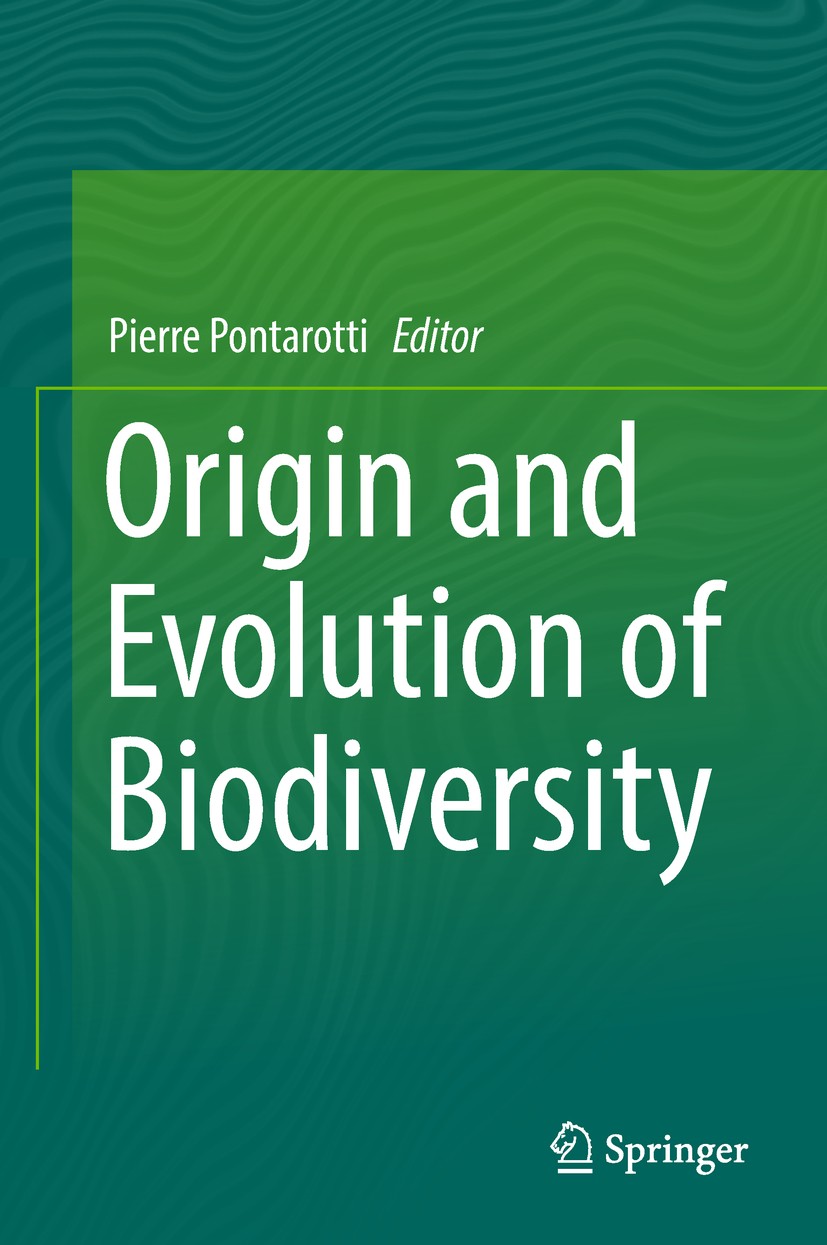 Titlebook: Origin and Evolution of Biodiversity; Pierre Pontarotti Book 2018 Springer International Publishing AG, part of Springer Nature 2018 Evolu Titlebook: Origin and Evolution of Biodiversity; Pierre Pontarotti Book 2018 Springer International Publishing AG, part of Springer Nature 2018 Evolu