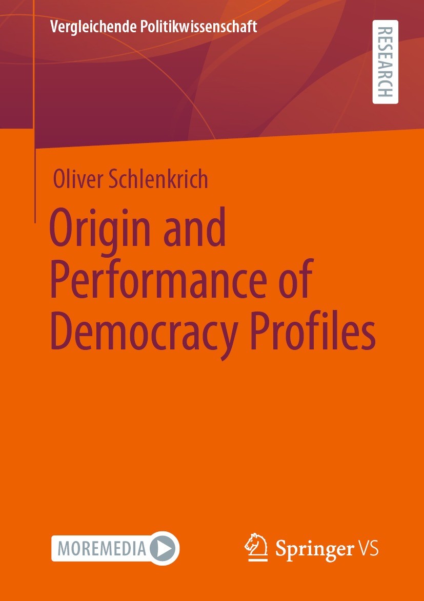 Titlebook: Origin and Performance of Democracy Profiles; Oliver Schlenkrich Book 2021 The Editor(s) (if applicable) and The Author(s), under exclusiv Titlebook: Origin and Performance of Democracy Profiles; Oliver Schlenkrich Book 2021 The Editor(s) (if applicable) and The Author(s), under exclusiv