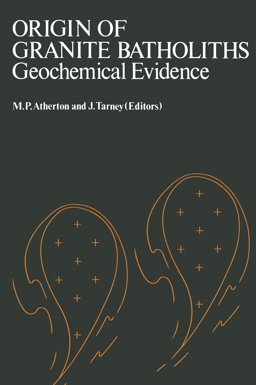 Titlebook: Origin of Granite Batholiths Geochemical Evidence; Based on a meeting o M. P. Atherton,J. Tarney Book 1979 M.P. Atherton and J. Tarney 1979 Titlebook: Origin of Granite Batholiths Geochemical Evidence; Based on a meeting o M. P. Atherton,J. Tarney Book 1979 M.P. Atherton and J. Tarney 1979