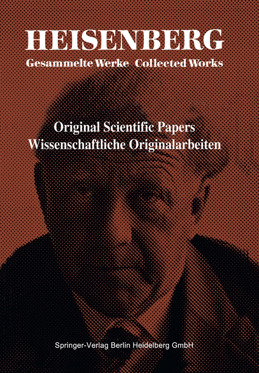Titlebook: Original Scientific Papers / Wissenschaftliche Originalarbeiten; Walter Blum,Hans-Peter Dürr,Helmut Rechenberg Book 1989 Springer-Verlag B Titlebook: Original Scientific Papers / Wissenschaftliche Originalarbeiten; Walter Blum,Hans-Peter Dürr,Helmut Rechenberg Book 1989 Springer-Verlag B