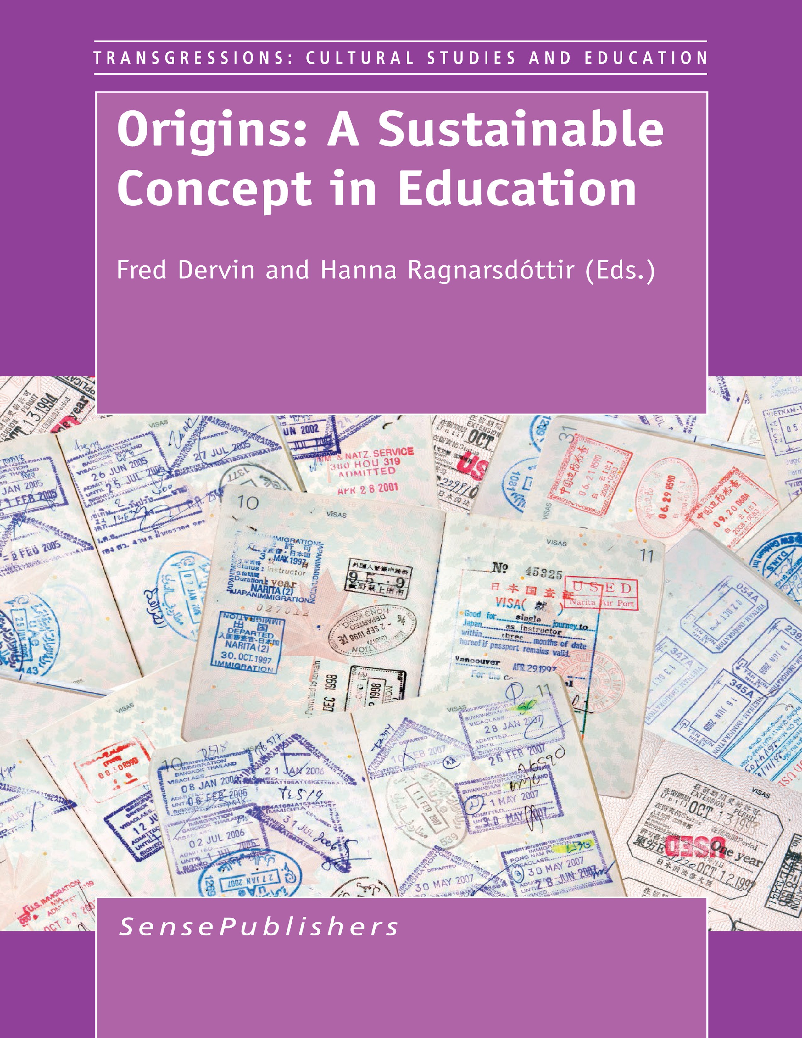 Titlebook: Origins: A Sustainable Concept in Education; Fred Dervin,Hanna Ragnarsdóttir Book 2014 SensePublishers-Rotterdam, The Netherlands 2014 div Titlebook: Origins: A Sustainable Concept in Education; Fred Dervin,Hanna Ragnarsdóttir Book 2014 SensePublishers-Rotterdam, The Netherlands 2014 div