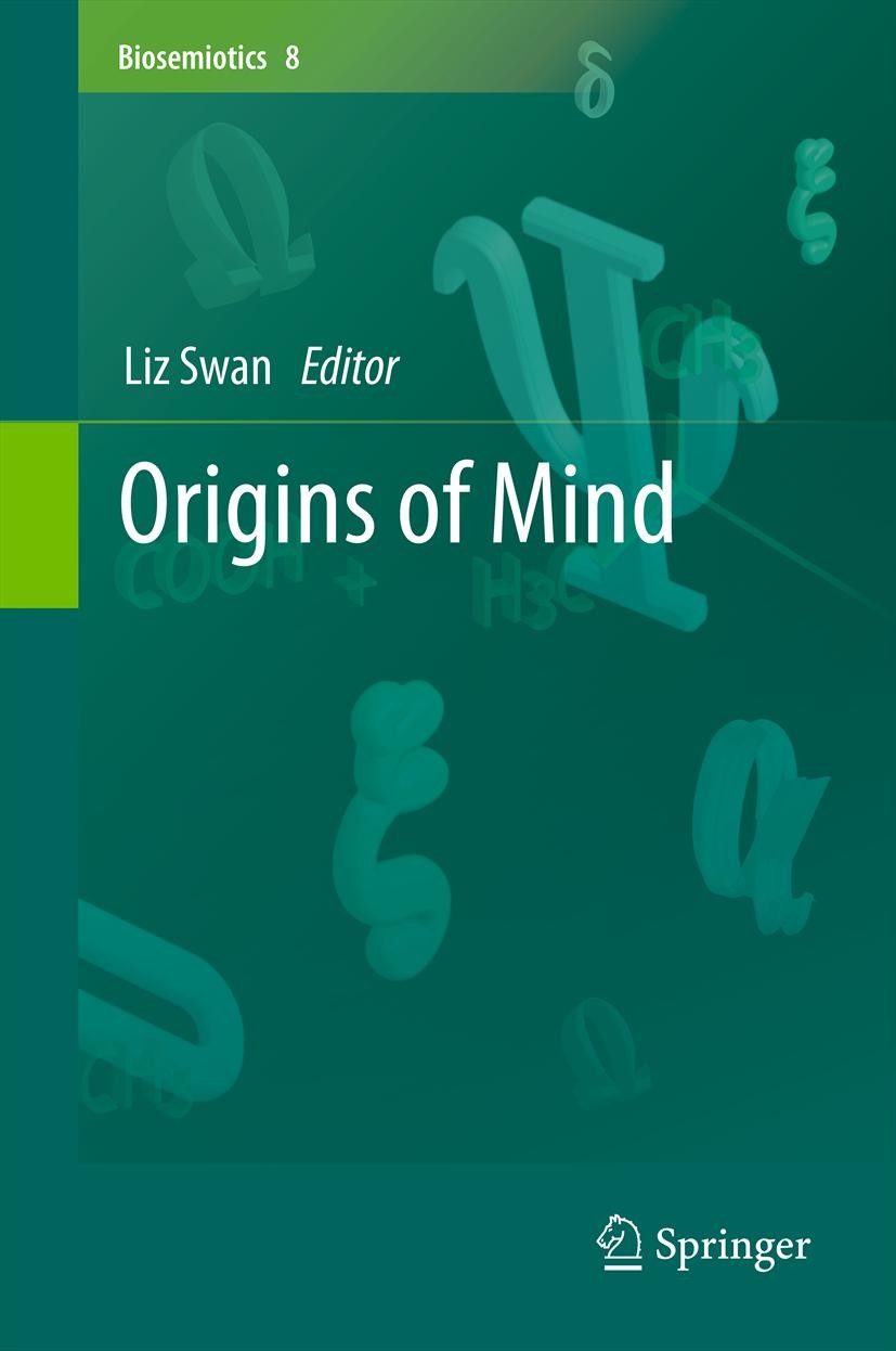 Titlebook: Origins of Mind; Liz Swan Book 2013 Springer Science+Business Media Dordrecht 2013 Evolution.Human.Mind.Origins.Philosophy Titlebook: Origins of Mind; Liz Swan Book 2013 Springer Science+Business Media Dordrecht 2013 Evolution.Human.Mind.Origins.Philosophy