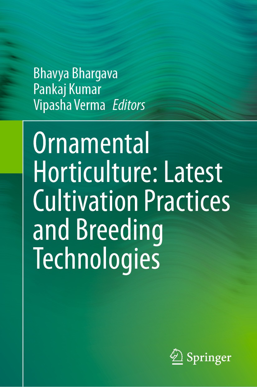 Titlebook: Ornamental Horticulture: Latest Cultivation Practices and Breeding Technologies; Bhavya Bhargava,Pankaj Kumar,Vipasha Verma Book 2024 The Titlebook: Ornamental Horticulture: Latest Cultivation Practices and Breeding Technologies; Bhavya Bhargava,Pankaj Kumar,Vipasha Verma Book 2024 The