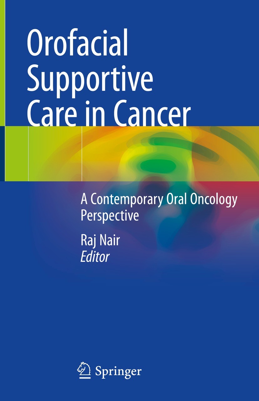 Titlebook: Orofacial Supportive Care in Cancer; A Contemporary Oral Raj Nair Book 2022 Springer Nature Switzerland AG 2022 Complication managment in Titlebook: Orofacial Supportive Care in Cancer; A Contemporary Oral Raj Nair Book 2022 Springer Nature Switzerland AG 2022 Complication managment in