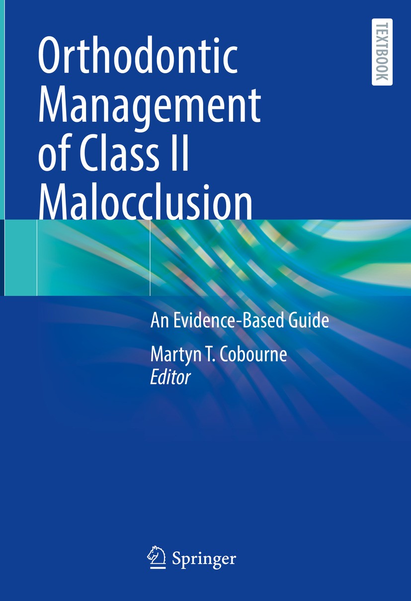Titlebook: Orthodontic Management of Class II Malocclusion; An Evidence-Based Gu Martyn T. Cobourne Book 2024 The Editor(s) (if applicable) and The Au Titlebook: Orthodontic Management of Class II Malocclusion; An Evidence-Based Gu Martyn T. Cobourne Book 2024 The Editor(s) (if applicable) and The Au