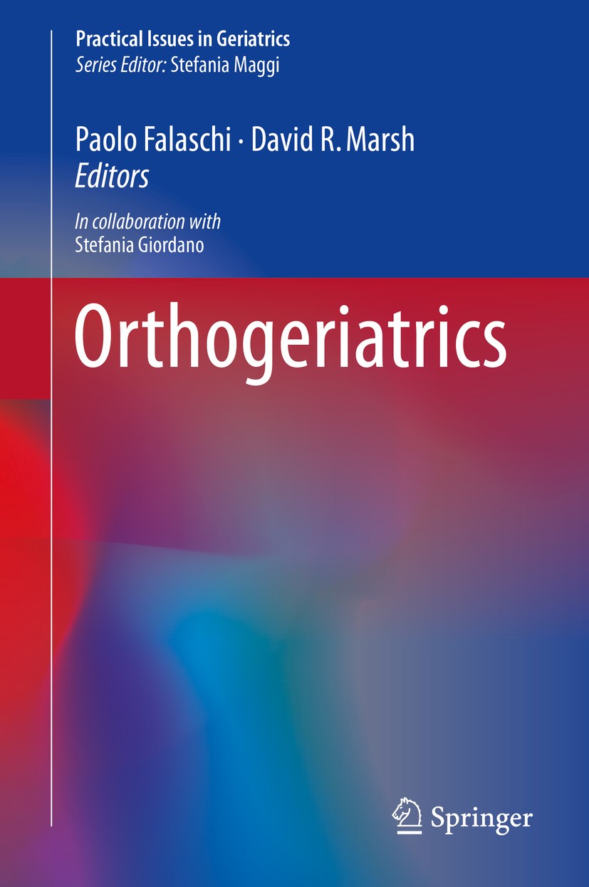 Titlebook: Orthogeriatrics; Paolo Falaschi,David R. Marsh Book 20171st edition Springer International Publishing Switzerland 2017 Hip Fracture.Osteop Titlebook: Orthogeriatrics; Paolo Falaschi,David R. Marsh Book 20171st edition Springer International Publishing Switzerland 2017 Hip Fracture.Osteop