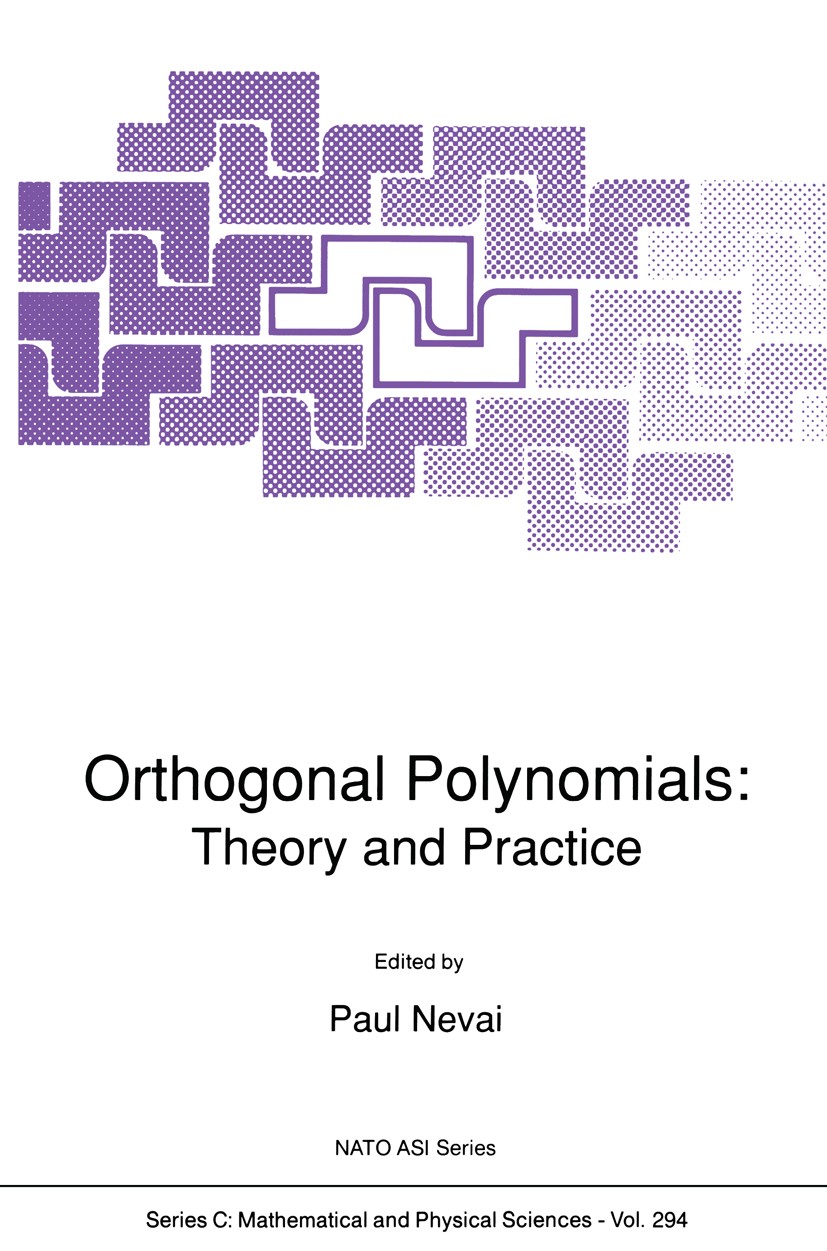 Titlebook: Orthogonal Polynomials; Theory and Practice Paul Nevai Book 1990 Kluwer Academic Publishers 1990 Approximation.Jacobi.boundary element meth Titlebook: Orthogonal Polynomials; Theory and Practice Paul Nevai Book 1990 Kluwer Academic Publishers 1990 Approximation.Jacobi.boundary element meth