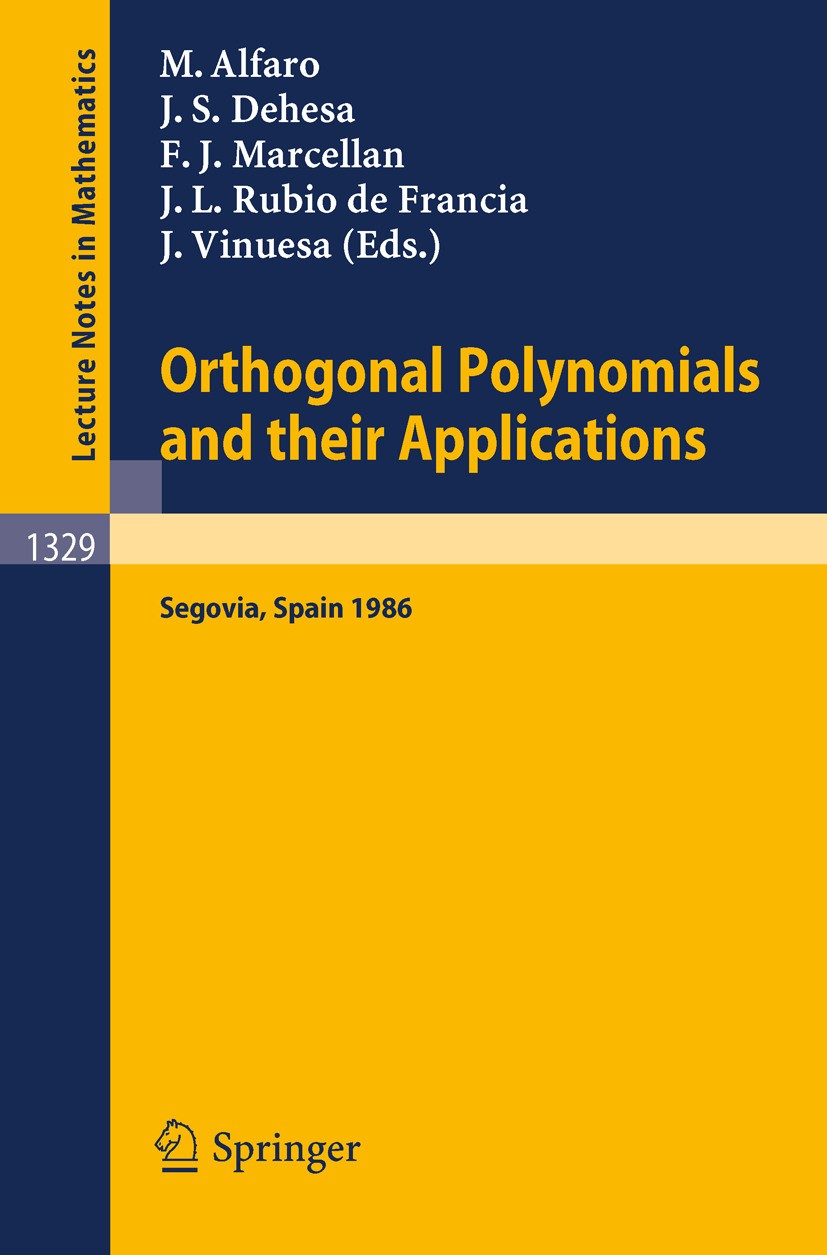 Titlebook: Orthogonal Polynomials and their Applications; Proceedings of an In Manuel Alfaro,Jesús S. Dehesa,Jaime Vinuesa Conference proceedings 1988 Titlebook: Orthogonal Polynomials and their Applications; Proceedings of an In Manuel Alfaro,Jesús S. Dehesa,Jaime Vinuesa Conference proceedings 1988