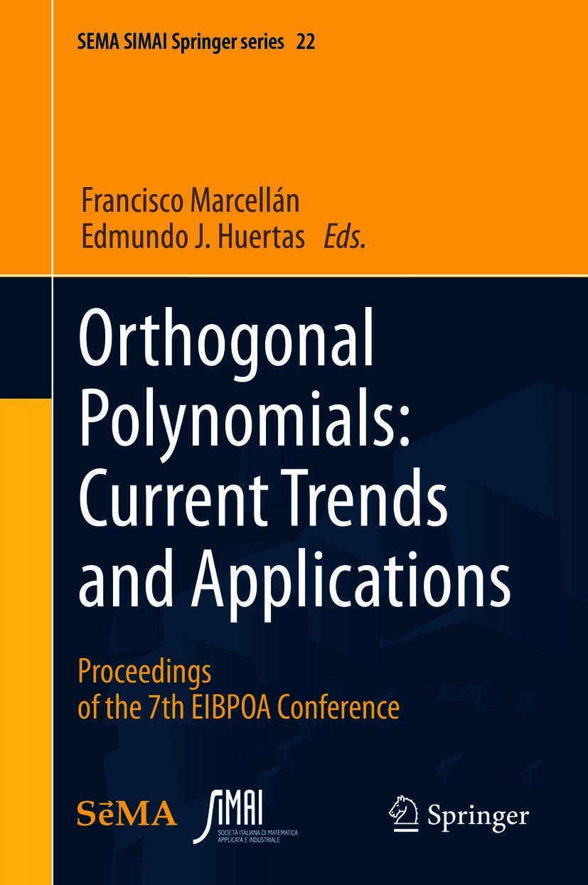 Titlebook: Orthogonal Polynomials: Current Trends and Applications; Proceedings of the 7 Francisco Marcellán,Edmundo J. Huertas Conference proceedings Titlebook: Orthogonal Polynomials: Current Trends and Applications; Proceedings of the 7 Francisco Marcellán,Edmundo J. Huertas Conference proceedings