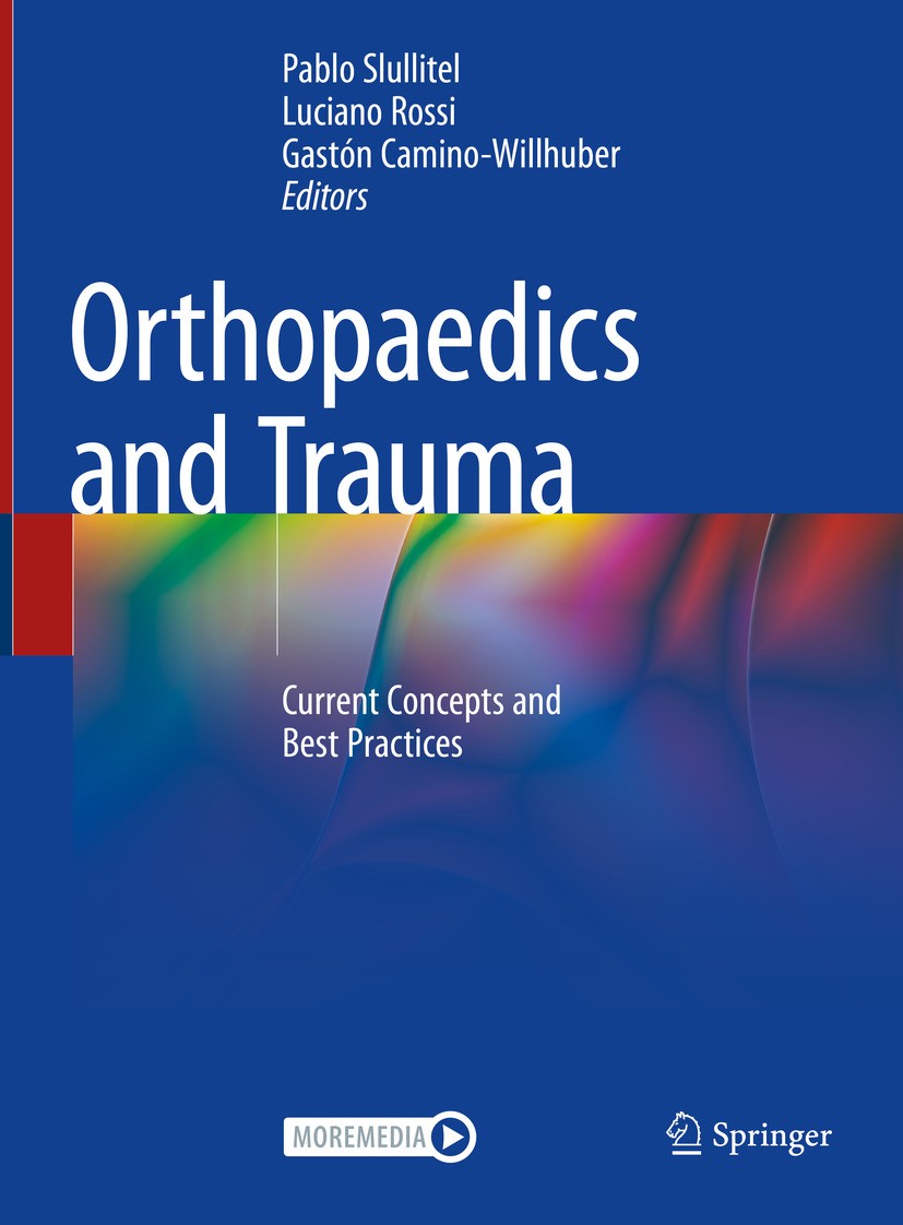 Titlebook: Orthopaedics and Trauma; Current Concepts and Pablo Slullitel,Luciano Rossi,Gastón Camino-Willhu Book 2024 The Editor(s) (if applicable) an Titlebook: Orthopaedics and Trauma; Current Concepts and Pablo Slullitel,Luciano Rossi,Gastón Camino-Willhu Book 2024 The Editor(s) (if applicable) an