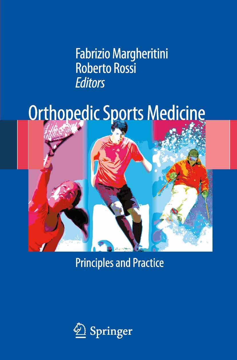 Titlebook: Orthopedic Sports Medicine; Principles and Pract Fabrizio Margheritini,Roberto Rossi Book 2011 Springer-Verlag Milan 2011 Injury.Orthopedic Titlebook: Orthopedic Sports Medicine; Principles and Pract Fabrizio Margheritini,Roberto Rossi Book 2011 Springer-Verlag Milan 2011 Injury.Orthopedic