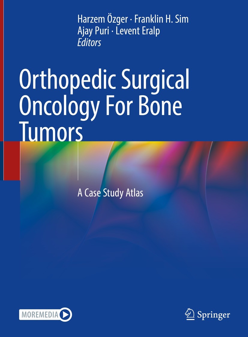 Titlebook: Orthopedic Surgical Oncology For Bone Tumors; A Case Study Atlas Harzem Özger,Franklin H. Sim,Levent Eralp Book 2022 Springer Nature Switze Titlebook: Orthopedic Surgical Oncology For Bone Tumors; A Case Study Atlas Harzem Özger,Franklin H. Sim,Levent Eralp Book 2022 Springer Nature Switze