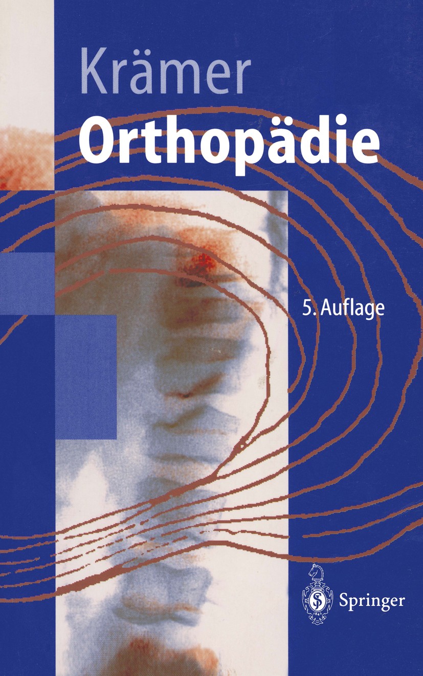 Titlebook: Orthopädie; Jürgen Krämer Textbook 19985th edition Springer-Verlag Berlin Heidelberg 1998 Biomechanik.Kniegelenk.Krankengymnasten.Krankeng Titlebook: Orthopädie; Jürgen Krämer Textbook 19985th edition Springer-Verlag Berlin Heidelberg 1998 Biomechanik.Kniegelenk.Krankengymnasten.Krankeng