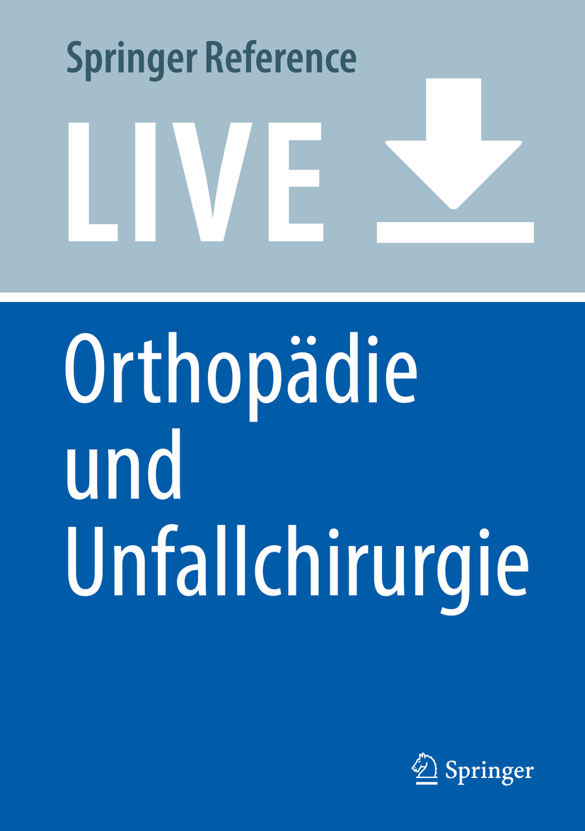 Titlebook: Orthopädie und Unfallchirurgie; Martin Engelhardt,Michael Raschke Living reference work 2025Latest edition Titlebook: Orthopädie und Unfallchirurgie; Martin Engelhardt,Michael Raschke Living reference work 2025Latest edition