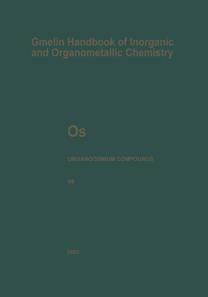 Titlebook: Os Organoosmium Compounds; Part B 6 Kerstin Behrends,Cornelia Weber,Johannes Füssel Book 1993Latest edition Springer-Verlag Berlin Heidelbe Titlebook: Os Organoosmium Compounds; Part B 6 Kerstin Behrends,Cornelia Weber,Johannes Füssel Book 1993Latest edition Springer-Verlag Berlin Heidelbe