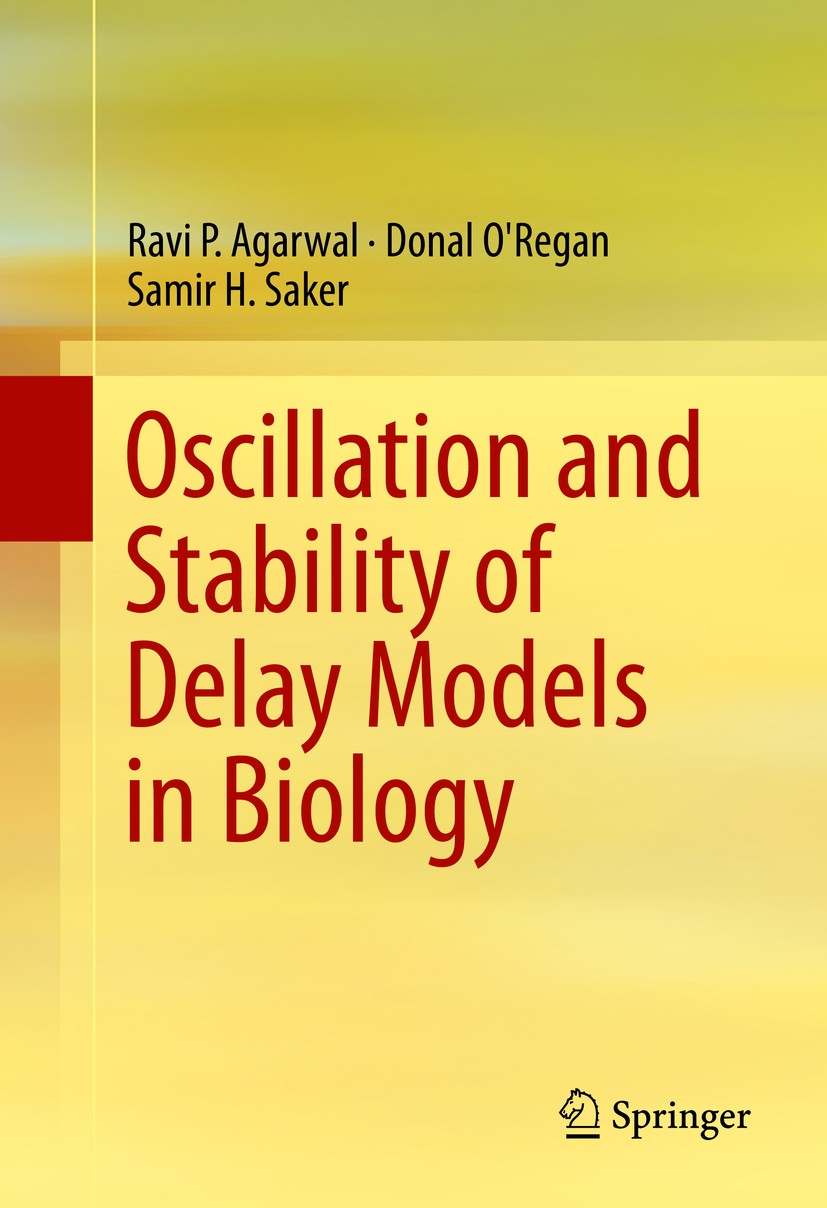 Titlebook: Oscillation and Stability of Delay Models in Biology; Ravi P. Agarwal,Donal O‘Regan,Samir H. Saker Book 2014 Springer International Publis Titlebook: Oscillation and Stability of Delay Models in Biology; Ravi P. Agarwal,Donal O‘Regan,Samir H. Saker Book 2014 Springer International Publis