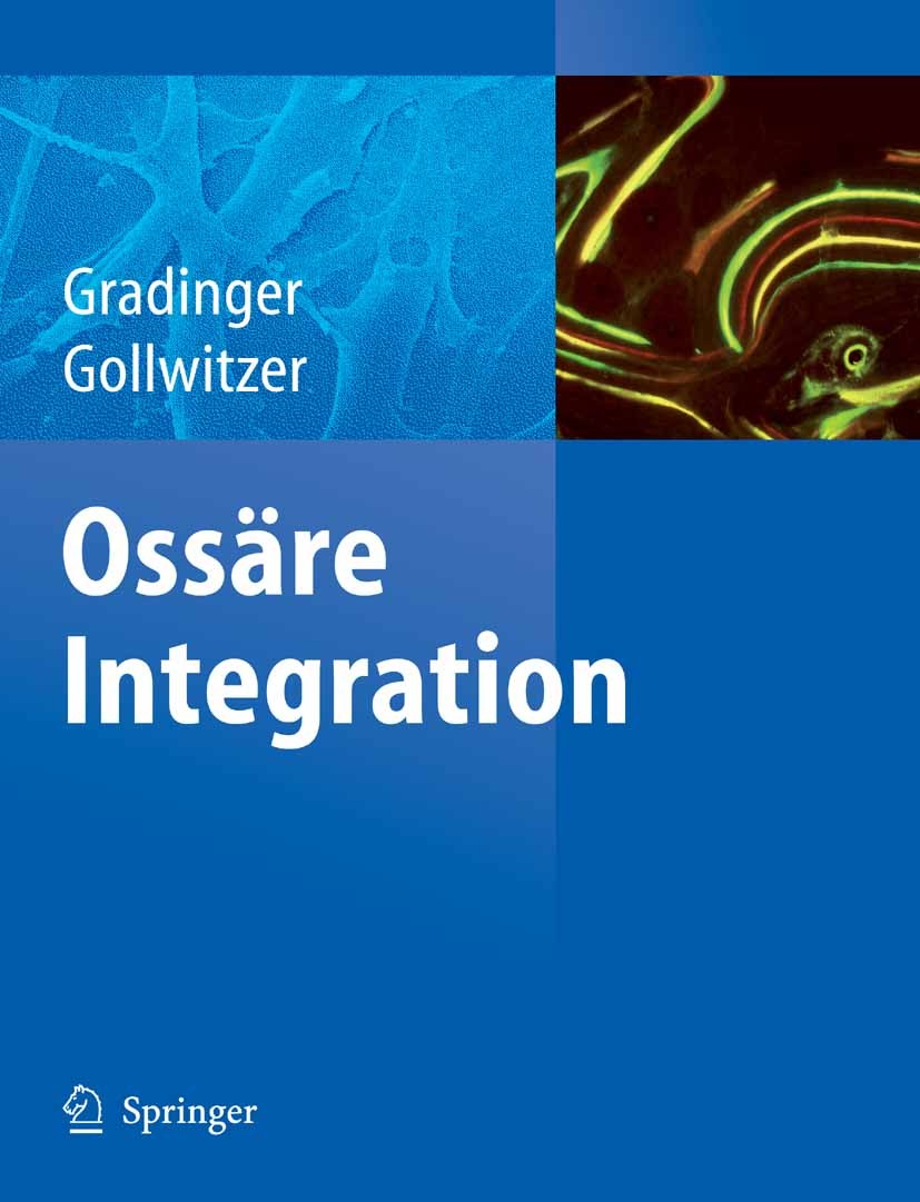 Titlebook: Ossäre Integration; Rainer Gradinger,Hans Gollwitzer Book 2006 Springer-Verlag Berlin Heidelberg 2006 Bandscheibe.Biomechanik.Chirurgie.En Titlebook: Ossäre Integration; Rainer Gradinger,Hans Gollwitzer Book 2006 Springer-Verlag Berlin Heidelberg 2006 Bandscheibe.Biomechanik.Chirurgie.En