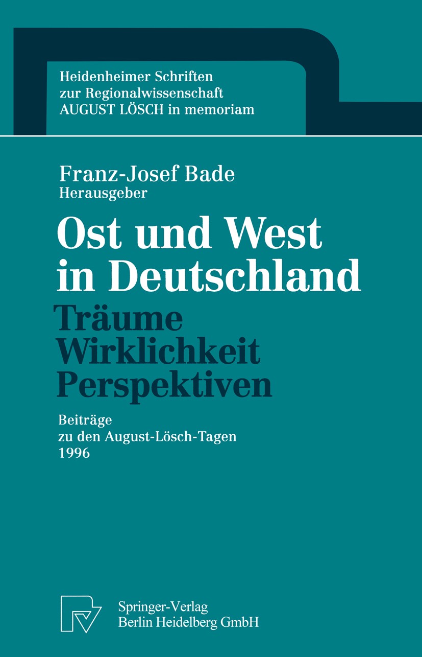 Titlebook: Ost und West in Deutschland — Träume, Wirklichkeit, Perspektiven; Beiträge zu den Augu Franz-Josef Bade Conference proceedings 1998 Springe Titlebook: Ost und West in Deutschland — Träume, Wirklichkeit, Perspektiven; Beiträge zu den Augu Franz-Josef Bade Conference proceedings 1998 Springe