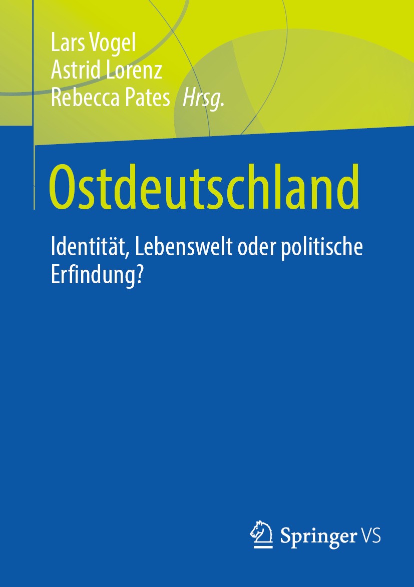 Titlebook: Ostdeutschland; Identität, Lebenswel Lars Vogel,Astrid Lorenz,Rebecca Pates Book 2024 Der/die Herausgeber bzw. der/die Autor(en), exklusiv Titlebook: Ostdeutschland; Identität, Lebenswel Lars Vogel,Astrid Lorenz,Rebecca Pates Book 2024 Der/die Herausgeber bzw. der/die Autor(en), exklusiv