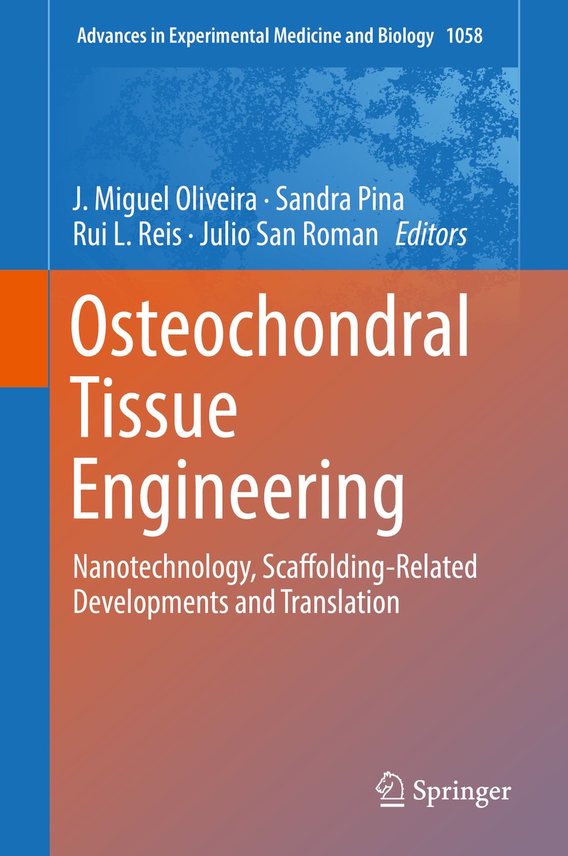 Titlebook: Osteochondral Tissue Engineering; Nanotechnology, Scaf J. Miguel Oliveira,Sandra Pina,Julio San Roman Book 2018 Springer International Publ Titlebook: Osteochondral Tissue Engineering; Nanotechnology, Scaf J. Miguel Oliveira,Sandra Pina,Julio San Roman Book 2018 Springer International Publ