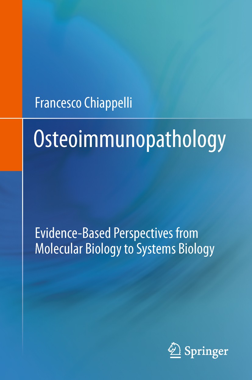 Titlebook: Osteoimmunopathology; Evidence-Based Persp Francesco Chiappelli Book 2011 Springer Science+Business Media, LLC 2011 infectious diseases Titlebook: Osteoimmunopathology; Evidence-Based Persp Francesco Chiappelli Book 2011 Springer Science+Business Media, LLC 2011 infectious diseases