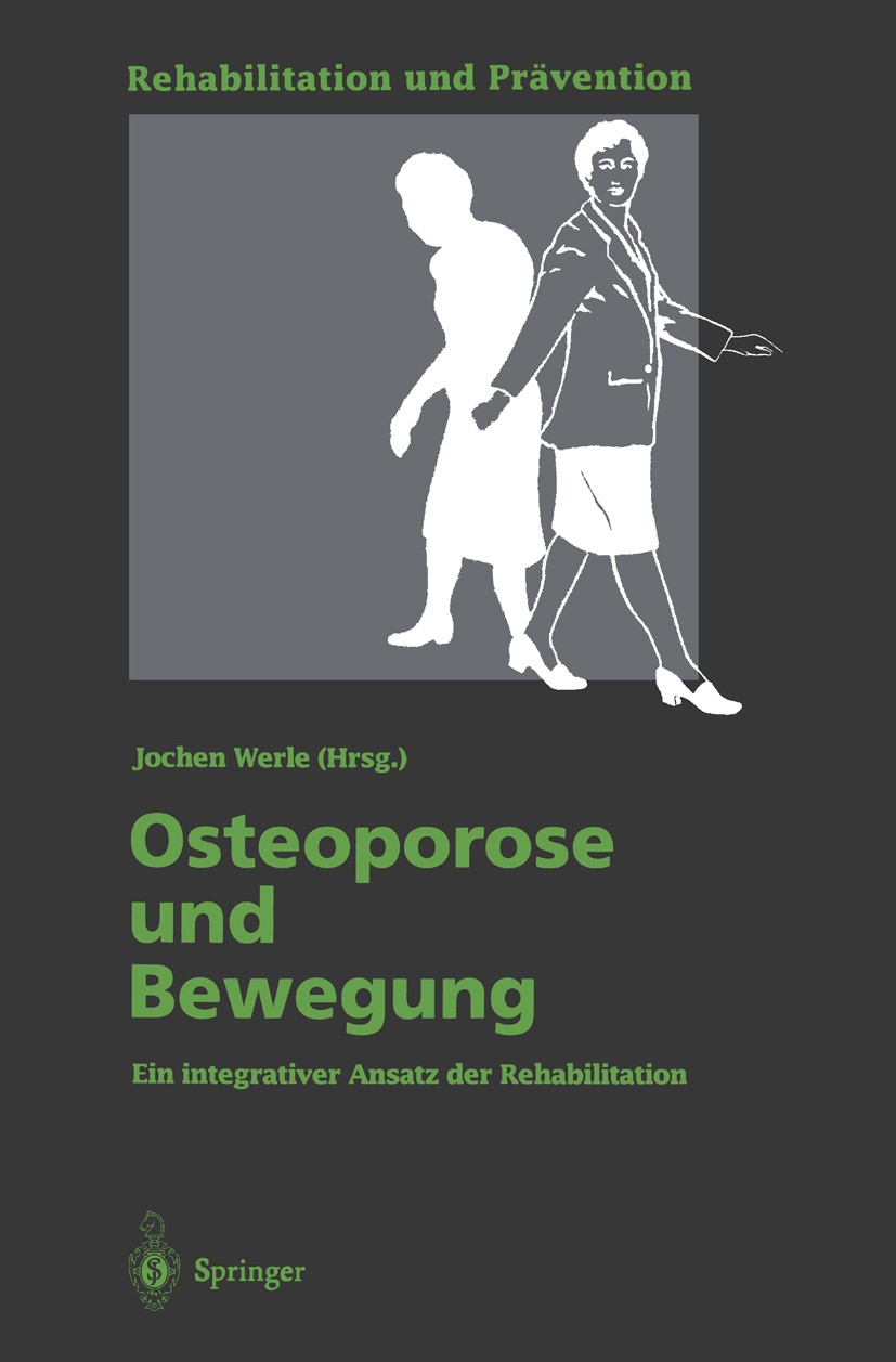 Titlebook: Osteoporose und Bewegung; Ein integrativer Ans Jochen Werle (Sportpädagoge) Conference proceedings 1995 Springer-Verlag Berlin Heidelberg 1 Titlebook: Osteoporose und Bewegung; Ein integrativer Ans Jochen Werle (Sportpädagoge) Conference proceedings 1995 Springer-Verlag Berlin Heidelberg 1