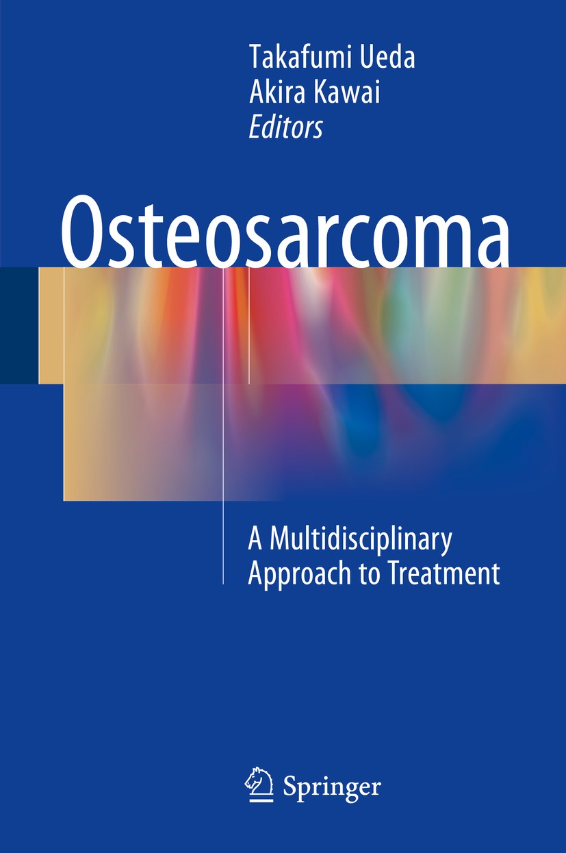 Titlebook: Osteosarcoma; Takafumi Ueda,Akira Kawai Book 2016 Springer Japan 2016 doxorubicin.ifosfamide.limb-salvage surgery.methotrexate.neoadjuvant Titlebook: Osteosarcoma; Takafumi Ueda,Akira Kawai Book 2016 Springer Japan 2016 doxorubicin.ifosfamide.limb-salvage surgery.methotrexate.neoadjuvant