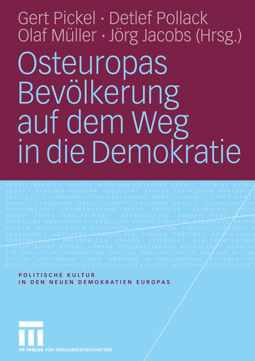 Titlebook: Osteuropas Bevölkerung auf dem Weg in die Demokratie; Repräsentative Unter Gert Pickel,Detlef Pollack,Jörg Jacobs Book 2006 VS Verlag für S Titlebook: Osteuropas Bevölkerung auf dem Weg in die Demokratie; Repräsentative Unter Gert Pickel,Detlef Pollack,Jörg Jacobs Book 2006 VS Verlag für S