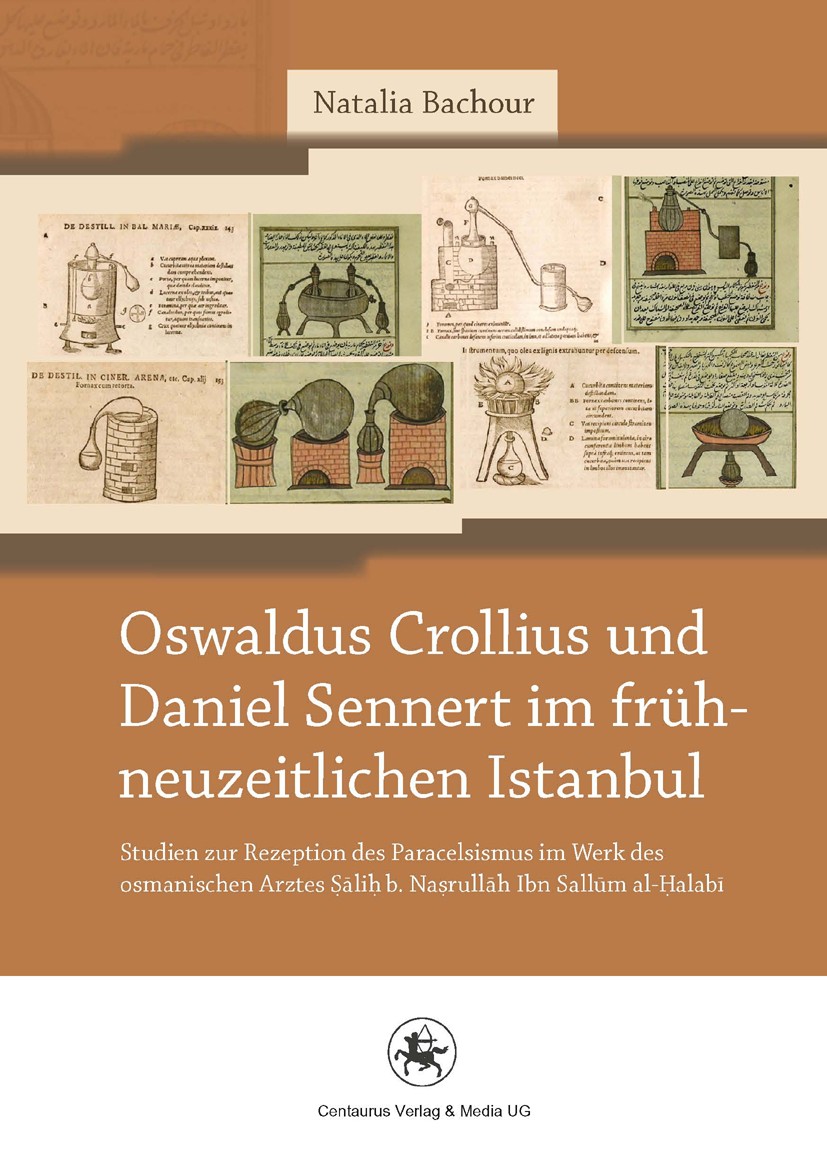 Titlebook: Oswaldus Crollius und Daniel Sennert im frühneuzeitlichen Istanbul; Studien zur Rezeptio Natalia Bachour Book 2012 Centaurus Verlag & Media Titlebook: Oswaldus Crollius und Daniel Sennert im frühneuzeitlichen Istanbul; Studien zur Rezeptio Natalia Bachour Book 2012 Centaurus Verlag & Media