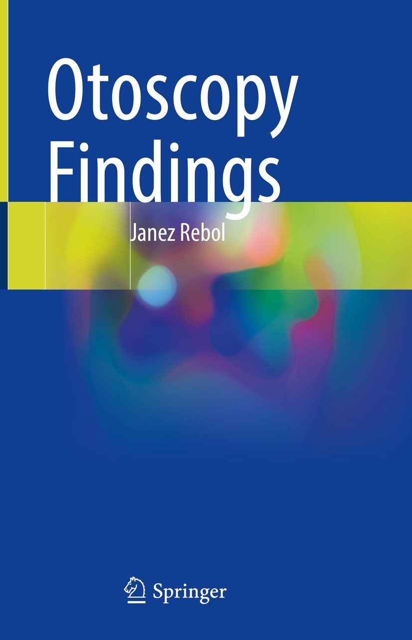 Titlebook: Otoscopy Findings; Janez Rebol Textbook 2022 The Editor(s) (if applicable) and The Author(s), under exclusive license to Springer Nature S Titlebook: Otoscopy Findings; Janez Rebol Textbook 2022 The Editor(s) (if applicable) and The Author(s), under exclusive license to Springer Nature S