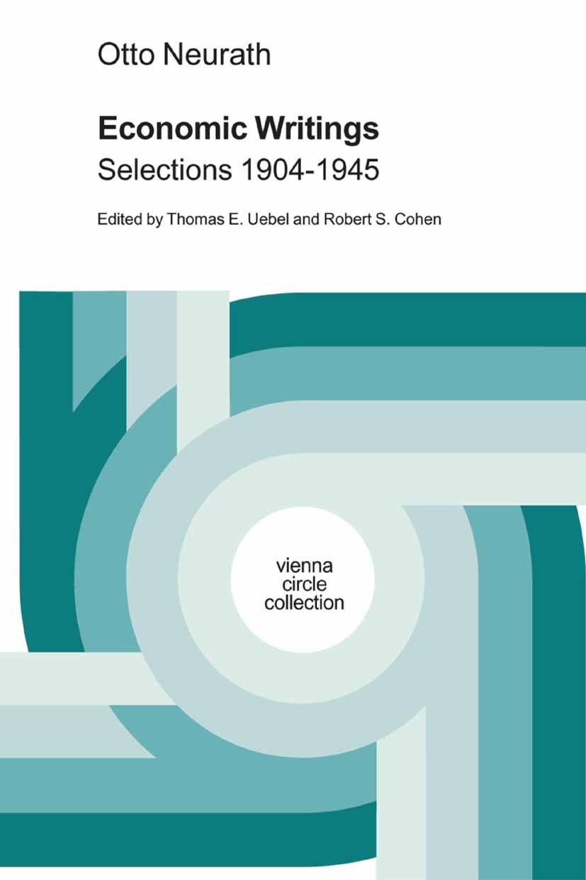 Titlebook: Economic Writings; Selections 1904-1945 Thomas E. Uebel,Robert S. Cohen Book 2004 Springer Science+Business Media B.V. 2004 Economic histor Titlebook: Economic Writings; Selections 1904-1945 Thomas E. Uebel,Robert S. Cohen Book 2004 Springer Science+Business Media B.V. 2004 Economic histor