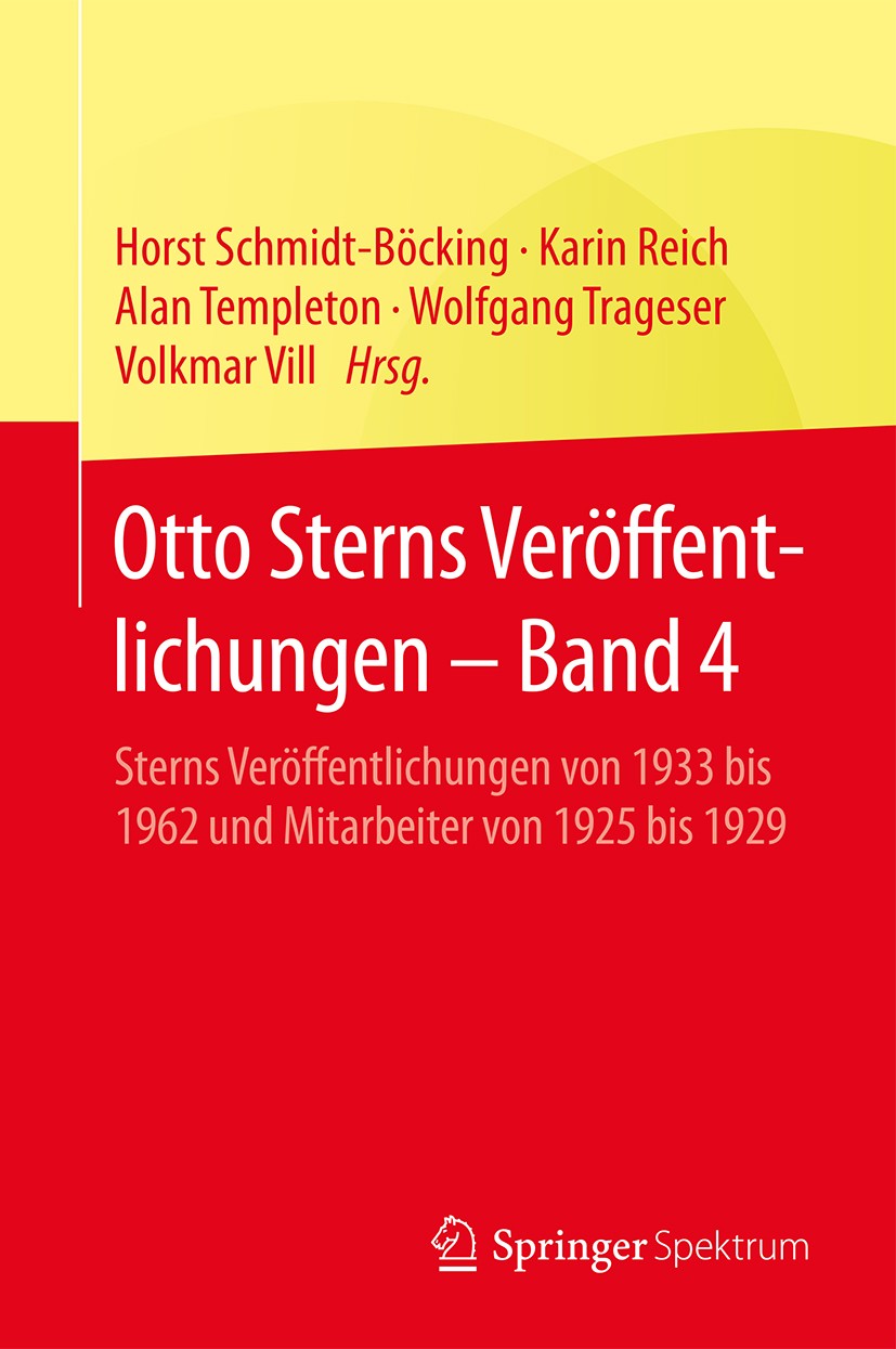 Titlebook: Otto Sterns Veröffentlichungen – Band 4; Sterns Veröffentlich Horst Schmidt-Böcking,Karin Reich,Volkmar Vill Book 2016 Springer-Verlag Berl Titlebook: Otto Sterns Veröffentlichungen – Band 4; Sterns Veröffentlich Horst Schmidt-Böcking,Karin Reich,Volkmar Vill Book 2016 Springer-Verlag Berl