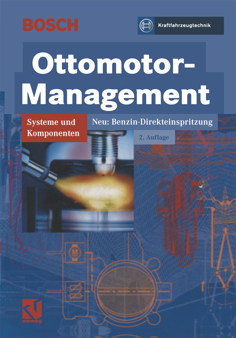 Titlebook: Ottomotor-Management; Systeme und Komponen Robert Bosch GmbH Book 20032nd edition Vieweg+Teubner Verlag | Springer Fachmedien Wiesbaden Gmb Titlebook: Ottomotor-Management; Systeme und Komponen Robert Bosch GmbH Book 20032nd edition Vieweg+Teubner Verlag | Springer Fachmedien Wiesbaden Gmb