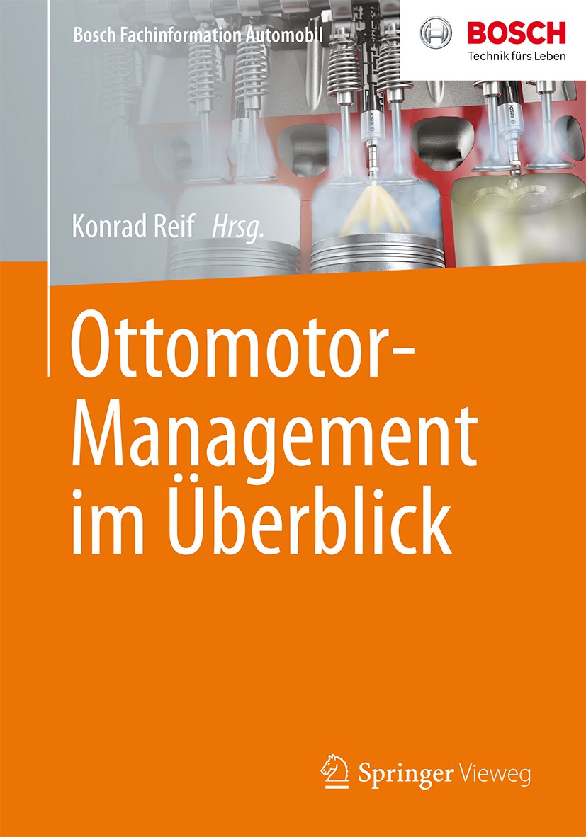 Titlebook: Ottomotor-Management im Überblick; Konrad Reif Textbook 2015 Springer Fachmedien Wiesbaden 2015 Benzindirekteinspritzung.Kraftstoff.Krafts Titlebook: Ottomotor-Management im Überblick; Konrad Reif Textbook 2015 Springer Fachmedien Wiesbaden 2015 Benzindirekteinspritzung.Kraftstoff.Krafts